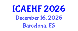 International Conference on Applied Ergonomics and Human Factors (ICAEHF) December 16, 2026 - Barcelona, Spain International Conference on Applied Ergonomics and Human Factors (ICAEHF) December 16, 2026 - Barcelona, Spain