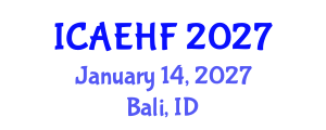 International Conference on Applied Ergonomics and Human Factors (ICAEHF) January 14, 2027 - Bali, Indonesia International Conference on Applied Ergonomics and Human Factors (ICAEHF) January 14, 2027 - Bali, Indonesia