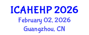 International Conference on Applied Health Economics and Health Policy (ICAHEHP) February 02, 2026 - Guangzhou, China International Conference on Applied Health Economics and Health Policy (ICAHEHP) February 02, 2026 - Guangzhou, China