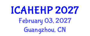 International Conference on Applied Health Economics and Health Policy (ICAHEHP) February 03, 2027 - Guangzhou, China International Conference on Applied Health Economics and Health Policy (ICAHEHP) February 03, 2027 - Guangzhou, China