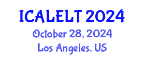 International Conference on Applied Linguistics and English Language Teaching (ICALELT) October 28, 2024 - Los Angeles, United States