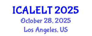 International Conference on Applied Linguistics and English Language Teaching (ICALELT) October 28, 2025 - Los Angeles, United States