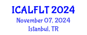International Conference on Applied Linguistics and Foreign Language Teaching (ICALFLT) November 07, 2024 - Istanbul, Turkey