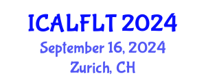 International Conference on Applied Linguistics and Foreign Language Teaching (ICALFLT) September 16, 2024 - Zurich, Switzerland