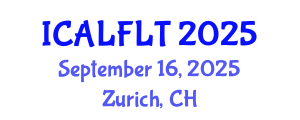 International Conference on Applied Linguistics and Foreign Language Teaching (ICALFLT) September 16, 2025 - Zurich, Switzerland