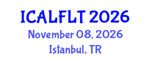 International Conference on Applied Linguistics and Foreign Language Teaching (ICALFLT) November 08, 2026 - Istanbul, Turkey