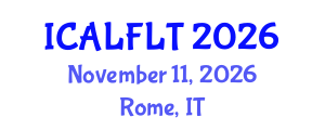 International Conference on Applied Linguistics and Foreign Language Teaching (ICALFLT) November 11, 2026 - Rome, Italy