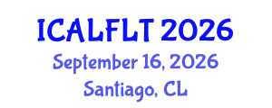 International Conference on Applied Linguistics and Foreign Language Teaching (ICALFLT) September 16, 2026 - Santiago, Chile International Conference on Applied Linguistics and Foreign Language Teaching (ICALFLT) September 16, 2026 - Santiago, Chile