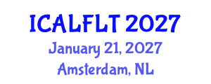 International Conference on Applied Linguistics and Foreign Language Teaching (ICALFLT) January 21, 2027 - Amsterdam, Netherlands
