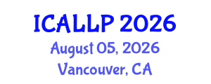 International Conference on Applied Linguistics and Language Practice (ICALLP) August 05, 2026 - Vancouver, Canada