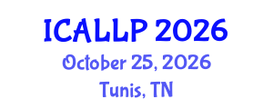 International Conference on Applied Linguistics and Language Practice (ICALLP) October 25, 2026 - Tunis, Tunisia International Conference on Applied Linguistics and Language Practice (ICALLP) October 25, 2026 - Tunis, Tunisia