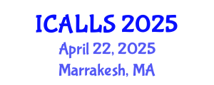International Conference on Applied Linguistics and Language Studies (ICALLS) April 22, 2025 - Marrakesh, Morocco