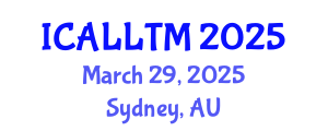 International Conference on Applied Linguistics and Language Teaching Methodology (ICALLTM) March 29, 2025 - Sydney, Australia