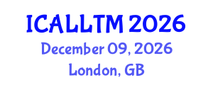 International Conference on Applied Linguistics and Language Teaching Methodology (ICALLTM) December 09, 2026 - London, United Kingdom International Conference on Applied Linguistics and Language Teaching Methodology (ICALLTM) December 09, 2026 - London, United Kingdom