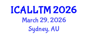 International Conference on Applied Linguistics and Language Teaching Methodology (ICALLTM) March 29, 2026 - Sydney, Australia