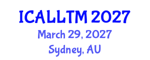 International Conference on Applied Linguistics and Language Teaching Methodology (ICALLTM) March 29, 2027 - Sydney, Australia International Conference on Applied Linguistics and Language Teaching Methodology (ICALLTM) March 29, 2027 - Sydney, Australia