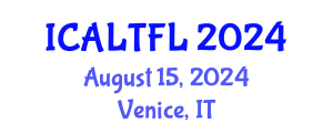 International Conference on Applied Linguistics and Teaching Foreign Languages (ICALTFL) August 15, 2024 - Venice, Italy