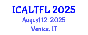 International Conference on Applied Linguistics and Teaching Foreign Languages (ICALTFL) August 12, 2025 - Venice, Italy