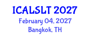 International Conference on Applied Linguistics for Second Language Teaching (ICALSLT) February 04, 2027 - Bangkok, Thailand