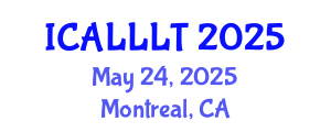 International Conference on Applied Linguistics, Language Learning and Teaching (ICALLLT) May 24, 2025 - Montreal, Canada