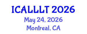 International Conference on Applied Linguistics, Language Learning and Teaching (ICALLLT) May 24, 2026 - Montreal, Canada