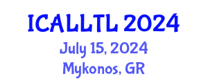 International Conference on Applied Linguistics, Language Teaching and Learning (ICALLTL) July 15, 2024 - Mykonos, Greece