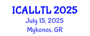 International Conference on Applied Linguistics, Language Teaching and Learning (ICALLTL) July 15, 2025 - Mykonos, Greece