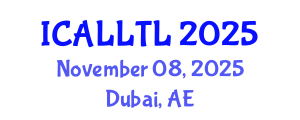 International Conference on Applied Linguistics, Language Teaching and Learning (ICALLTL) November 08, 2025 - Dubai, United Arab Emirates