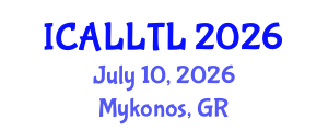 International Conference on Applied Linguistics, Language Teaching and Learning (ICALLTL) July 10, 2026 - Mykonos, Greece