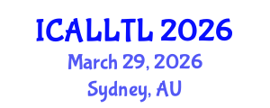 International Conference on Applied Linguistics, Language Teaching and Learning (ICALLTL) March 29, 2026 - Sydney, Australia