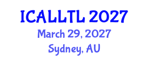 International Conference on Applied Linguistics, Language Teaching and Learning (ICALLTL) March 29, 2027 - Sydney, Australia International Conference on Applied Linguistics, Language Teaching and Learning (ICALLTL) March 29, 2027 - Sydney, Australia