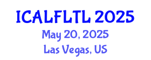 International Conference on Applied Linguistics to Foreign Language Teaching and Learning (ICALFLTL) May 20, 2025 - Las Vegas, United States