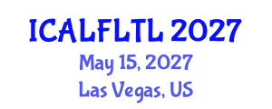 International Conference on Applied Linguistics to Foreign Language Teaching and Learning (ICALFLTL) May 15, 2027 - Las Vegas, United States International Conference on Applied Linguistics to Foreign Language Teaching and Learning (ICALFLTL) May 15, 2027 - Las Vegas, United States