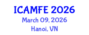International Conference on Applied Mathematical Finance and Economics (ICAMFE) March 09, 2026 - Hanoi, Vietnam International Conference on Applied Mathematical Finance and Economics (ICAMFE) March 09, 2026 - Hanoi, Vietnam