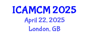 International Conference on Applied Mathematics and Computational Mechanics (ICAMCM) April 22, 2025 - London, United Kingdom