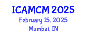 International Conference on Applied Mathematics and Computational Mechanics (ICAMCM) February 15, 2025 - Mumbai, India