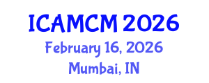 International Conference on Applied Mathematics and Computational Mechanics (ICAMCM) February 16, 2026 - Mumbai, India International Conference on Applied Mathematics and Computational Mechanics (ICAMCM) February 16, 2026 - Mumbai, India