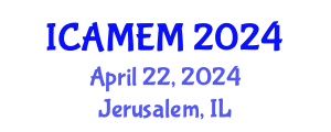 International Conference on Applied Mathematics and Engineering Mathematics (ICAMEM) April 22, 2024 - Jerusalem, Israel