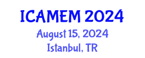 International Conference on Applied Mathematics and Engineering Mathematics (ICAMEM) August 15, 2024 - Istanbul, Turkey