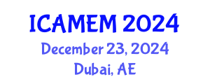 International Conference on Applied Mathematics and Engineering Mathematics (ICAMEM) December 23, 2024 - Dubai, United Arab Emirates