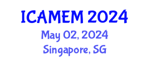 International Conference on Applied Mathematics and Engineering Mathematics (ICAMEM) May 02, 2024 - Singapore, Singapore