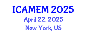 International Conference on Applied Mathematics and Engineering Mathematics (ICAMEM) April 22, 2025 - New York, United States