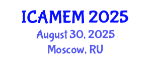 International Conference on Applied Mathematics and Engineering Mathematics (ICAMEM) August 30, 2025 - Moscow, Russia