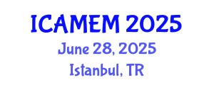International Conference on Applied Mathematics and Engineering Mathematics (ICAMEM) June 28, 2025 - Istanbul, Turkey