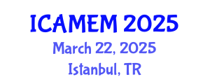 International Conference on Applied Mathematics and Engineering Mathematics (ICAMEM) March 22, 2025 - Istanbul, Turkey