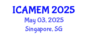 International Conference on Applied Mathematics and Engineering Mathematics (ICAMEM) May 03, 2025 - Singapore, Singapore