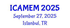 International Conference on Applied Mathematics and Engineering Mathematics (ICAMEM) September 27, 2025 - Istanbul, Turkey