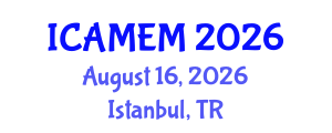 International Conference on Applied Mathematics and Engineering Mathematics (ICAMEM) August 16, 2026 - Istanbul, Turkey