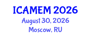 International Conference on Applied Mathematics and Engineering Mathematics (ICAMEM) August 30, 2026 - Moscow, Russia