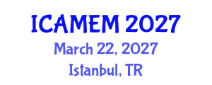International Conference on Applied Mathematics and Engineering Mathematics (ICAMEM) March 22, 2027 - Istanbul, Turkey International Conference on Applied Mathematics and Engineering Mathematics (ICAMEM) March 22, 2027 - Istanbul, Turkey